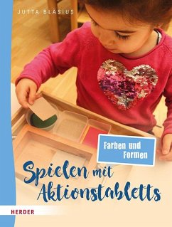 Spielen mit Aktionstabletts: Farben und Formen von Herder, Freiburg